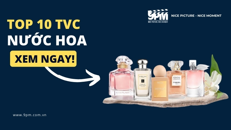 TOP TVC quảng cáo nước hoa nổi tiếng nhất