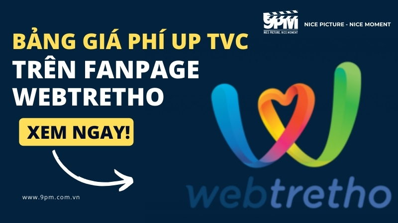 Bảng giá phí up TVC trên fanpage Webtretho