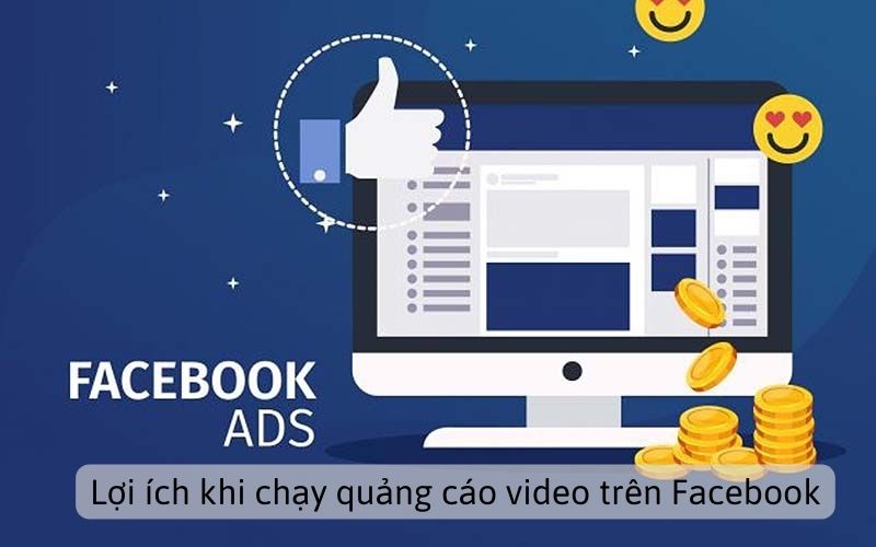 Lợi ích khi chạy quảng cáo video trên Facebook