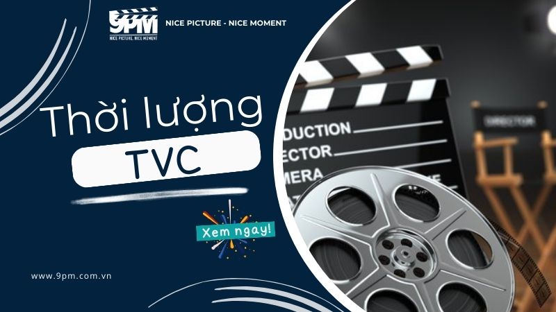 Thời lượng TVC kéo dài bao lâu? Cách lựa chọn thời lượng TVC hiệu quả