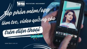 Top phần mềm/app làm tvc, video quảng cáo trên điện thoại