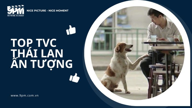 TOP 5 TVC quảng cáo Thái Lan ấn tượng nhất với kịch bản siêu khó đoán