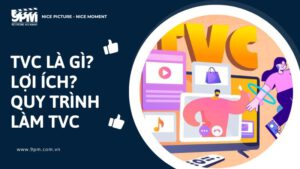 tvc là gì? lợi ích? quy trình làm tvc