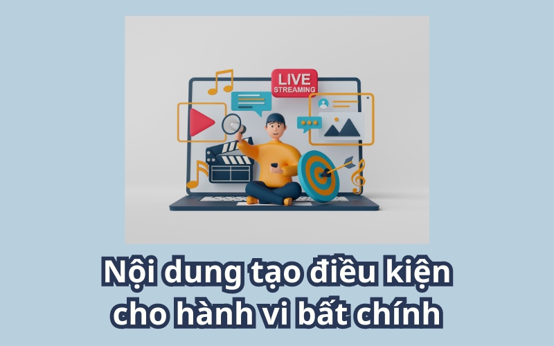 Nội dung tạo điều kiện cho hành vi bất chính