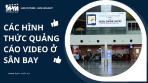 các hình thức quảng cáo video ở sân bay