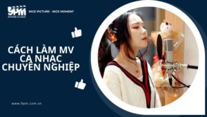 cách làm mv ca nhạc