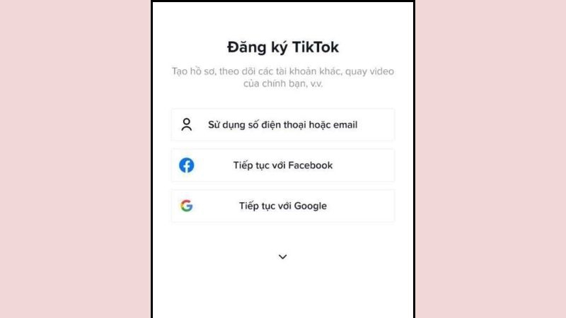 Đăng ký tài khoản và sử dụng ứng dụng TikTok trên diện thoại