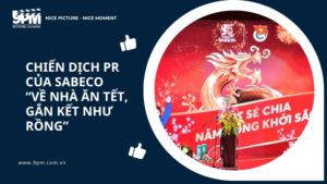 Chiến dịch PR của SABECO - “Về nhà ăn Tết, Gắn kết như rồng”