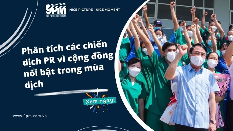 Phân tích các chiến dịch PR vì cộng đồng nổi bật trong mùa dịch