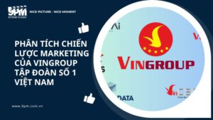 Phân tích chiến lược Marketing của Vingroup - tập đoàn số 1 Việt Nam