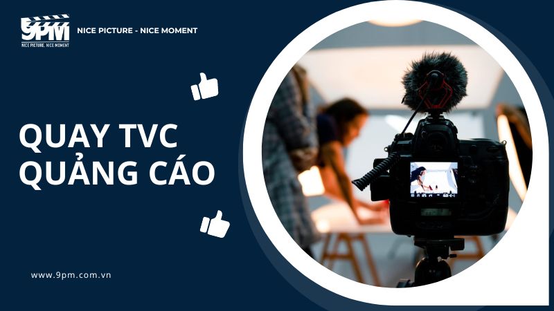 Quay TVC quảng cáo để làm gì? Có những dạng TVC quảng cáo nào