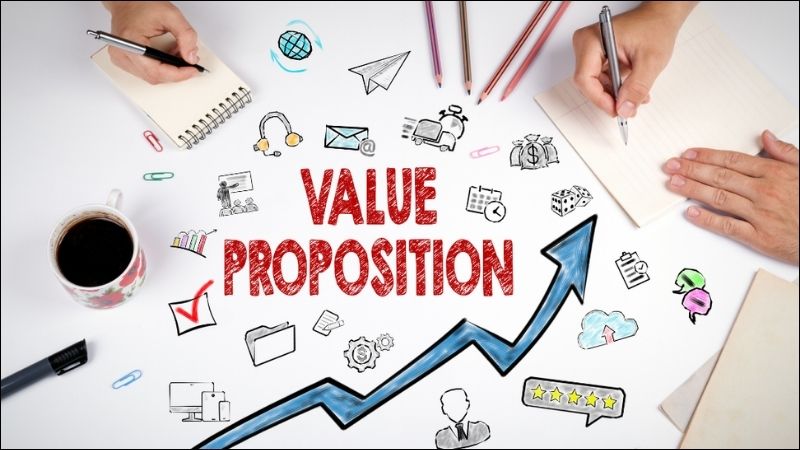 Chìa khóa chinh phục mọi khách hàng chính là một Value proposition chất lượng