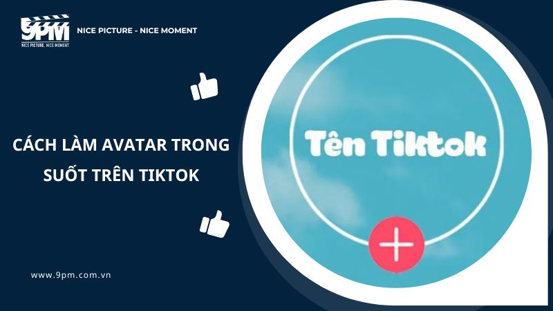 cách làm avatar trong suốt trên tiktok