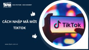 cách nhập mã mời tiktok