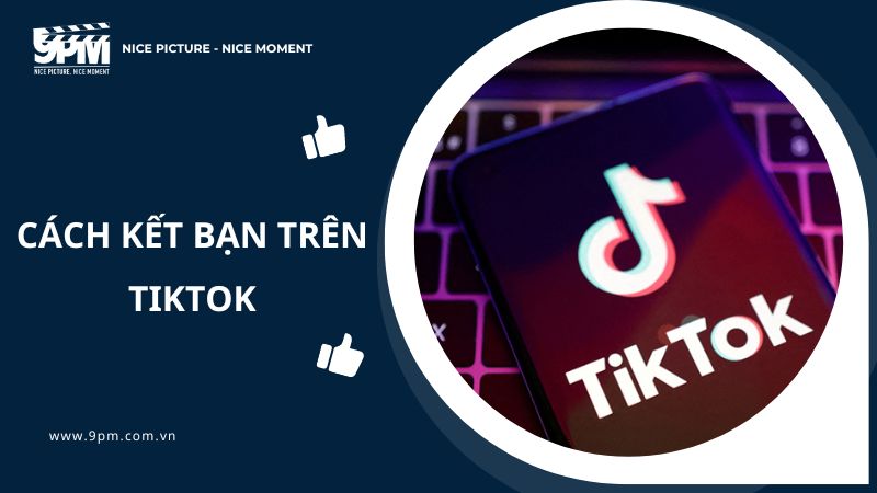 cách kết bạn trên tiktok