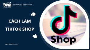 cách làm tiktok shop