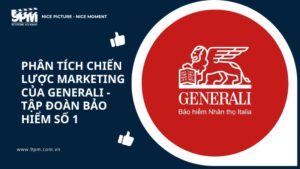 Phân tích chiến lược Marketing của Generali - Tập đoàn Bảo hiểm Số 1