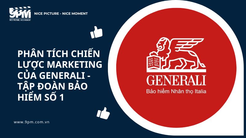 Phân tích chiến lược Marketing của Generali - Tập đoàn Bảo hiểm Số 1