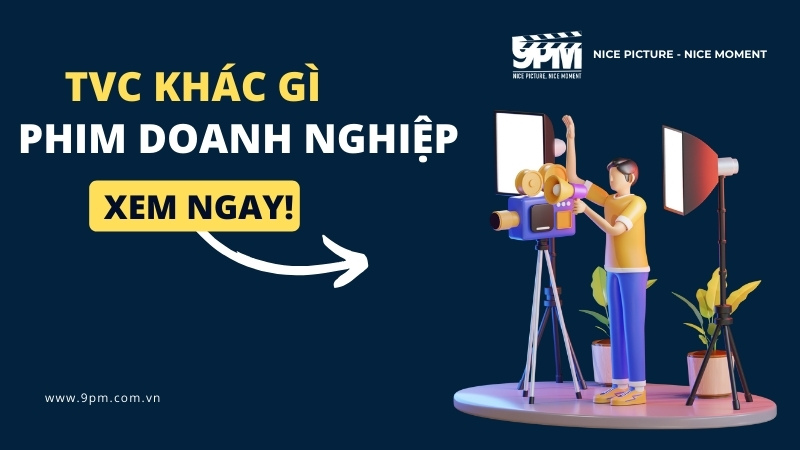 TVC khác gì phim doanh nghiệp? Phân biệt chi tiết và dễ hiểu