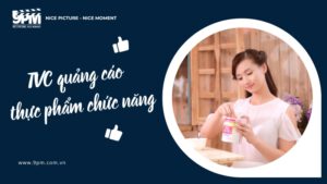 Dịch vụ sản xuất TVC quảng cáo thực phẩm chức năng chuyên nghiệp