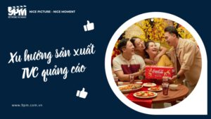 10 xu hướng sản xuất TVC quảng cáo mới nhất 2024