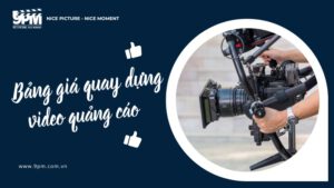 Bảng giá quay dựng video quảng cáo chuyên nghiệp 2024